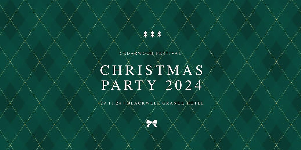 Cedarwood Festival 2024 Christmas Party