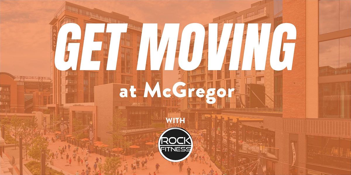 Get Moving at McGregor