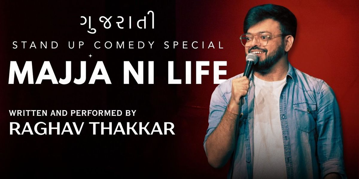 Majja Ni Life- Gujarati standup comedy by Raghav