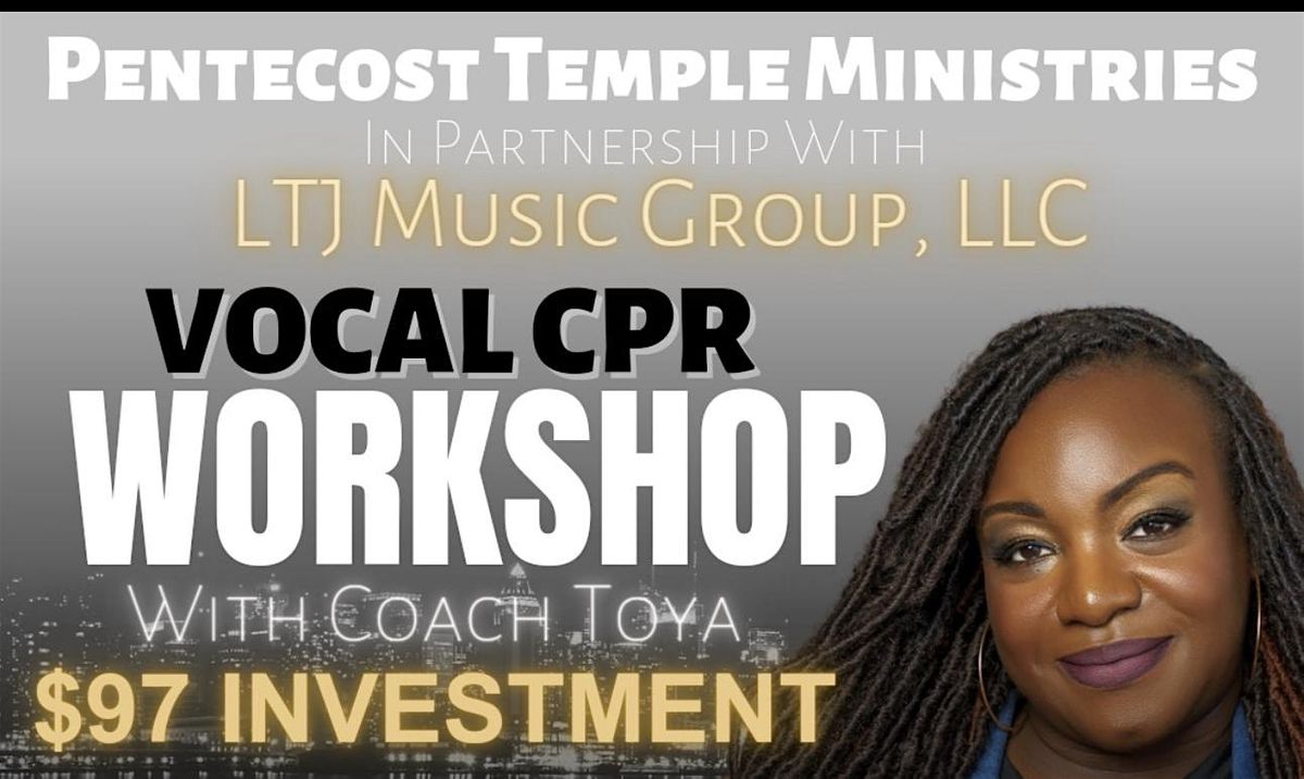 Pentecost Temple Ministries & LTJ Music Group Vocal Workshop