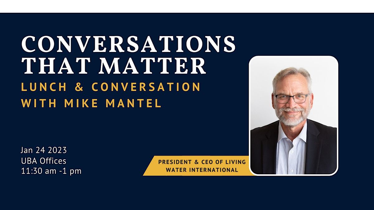 Conversations That Matter\u2014Luncheon with Mike Mantel