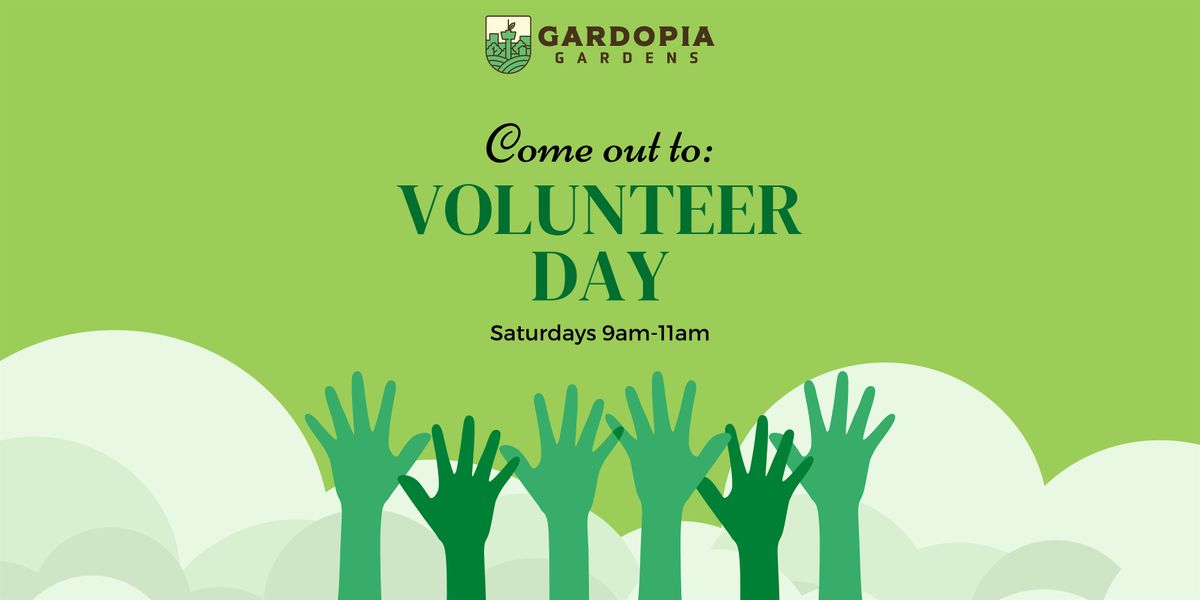 Gardopia Volunteer Day (Saturday)