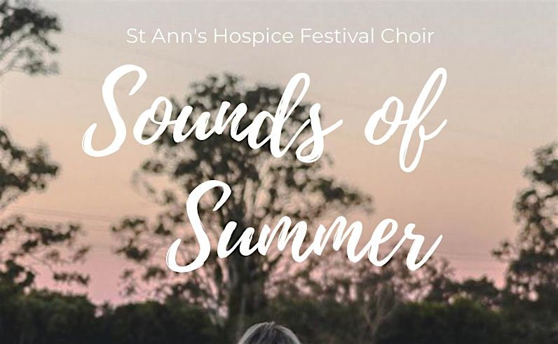 St Ann's Hospice Festival Choir: Sounds of Summer