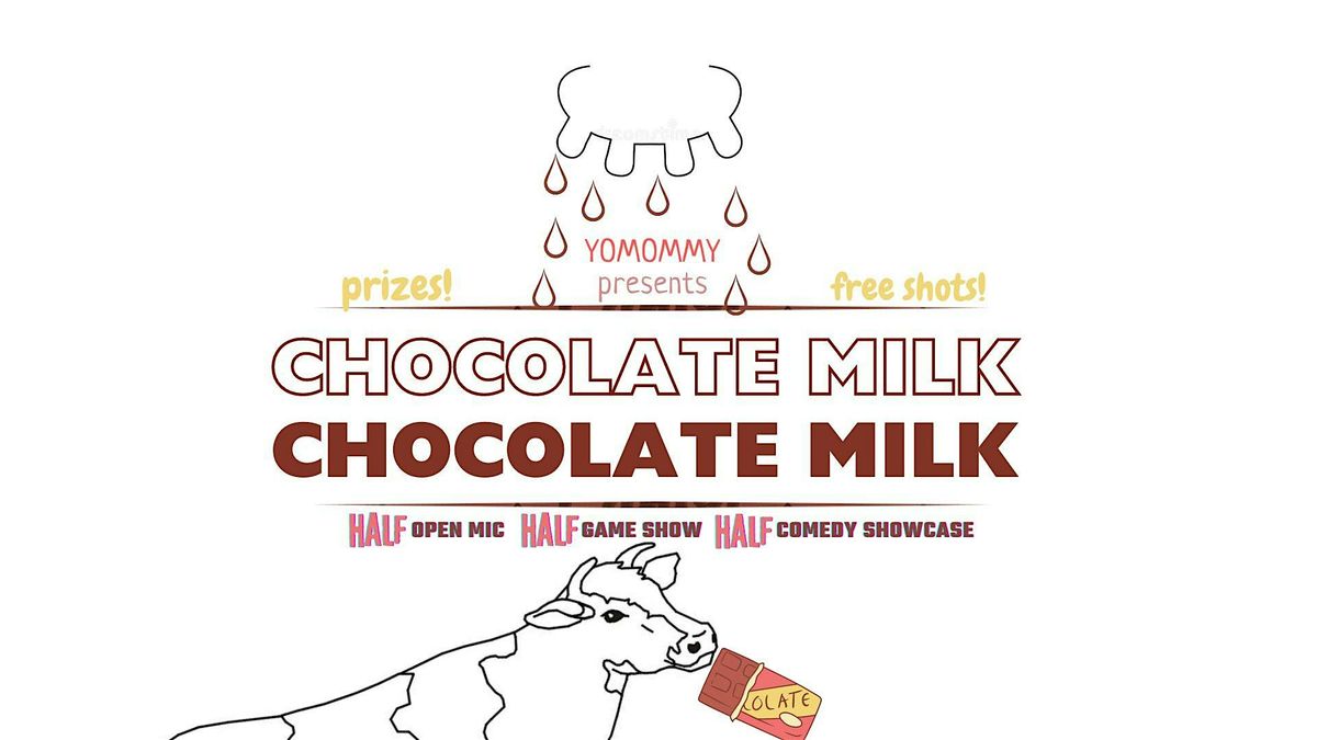 chocolate milk [free shots! FEW TIX LEFT!]