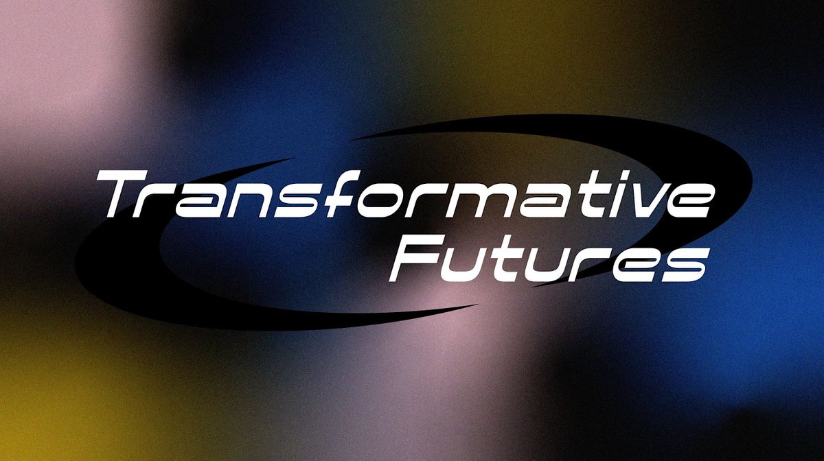 Transformative Futures