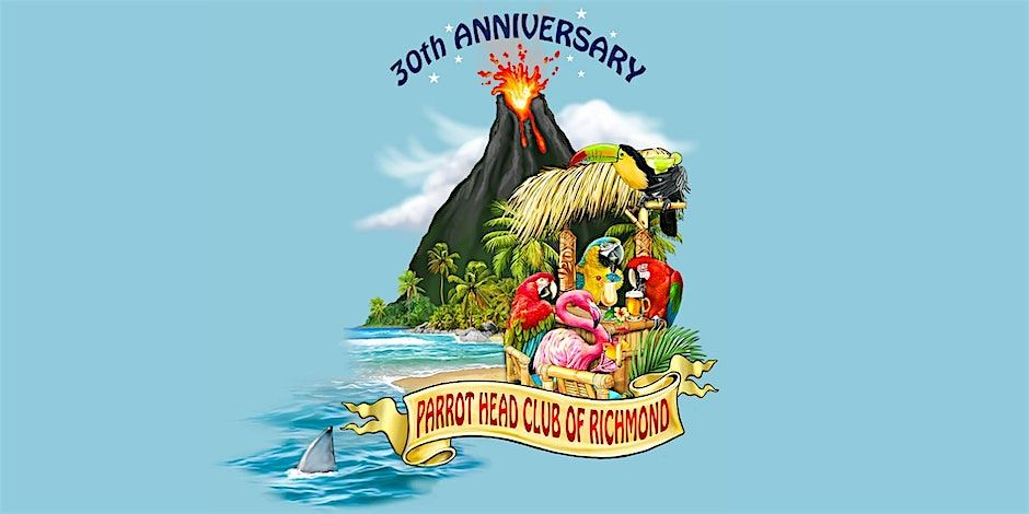 Parrot Head Club of Richmond 30th Anniversary Celebration