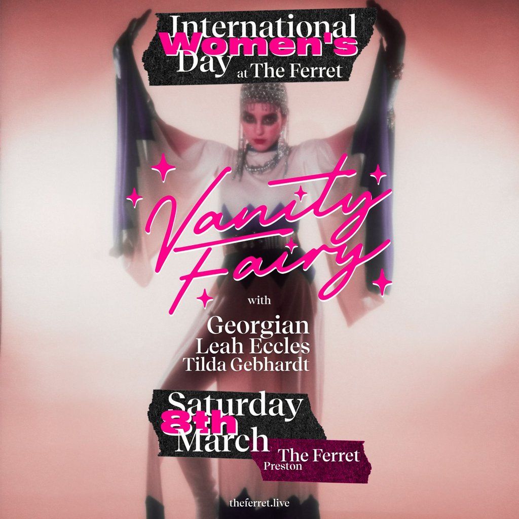 International Women's Day at The Ferret w\/ Vanity Fairy & more!