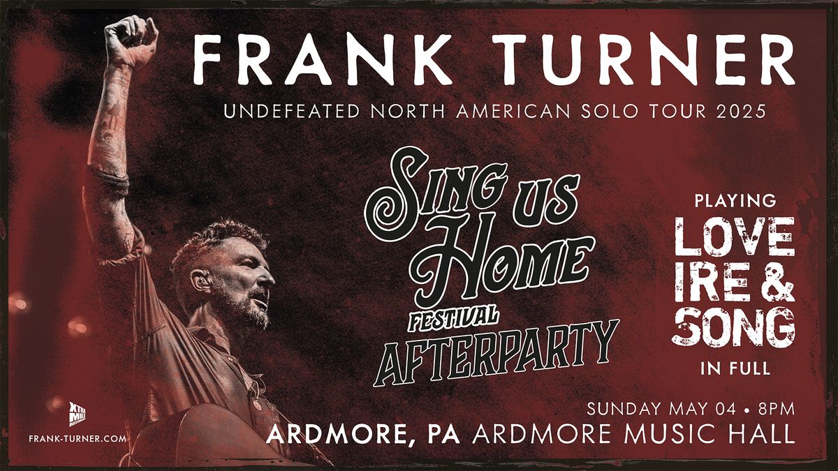 Frank Turner: Official Sing Us Home Afterparty at Ardmore Music Hall 5\/4