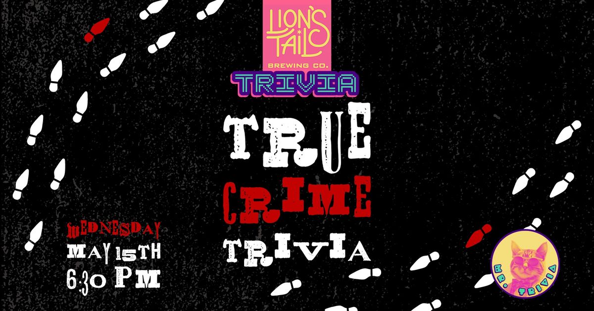 Lion's Tail Trivia - True Crime Trivia Night! (Neenah)