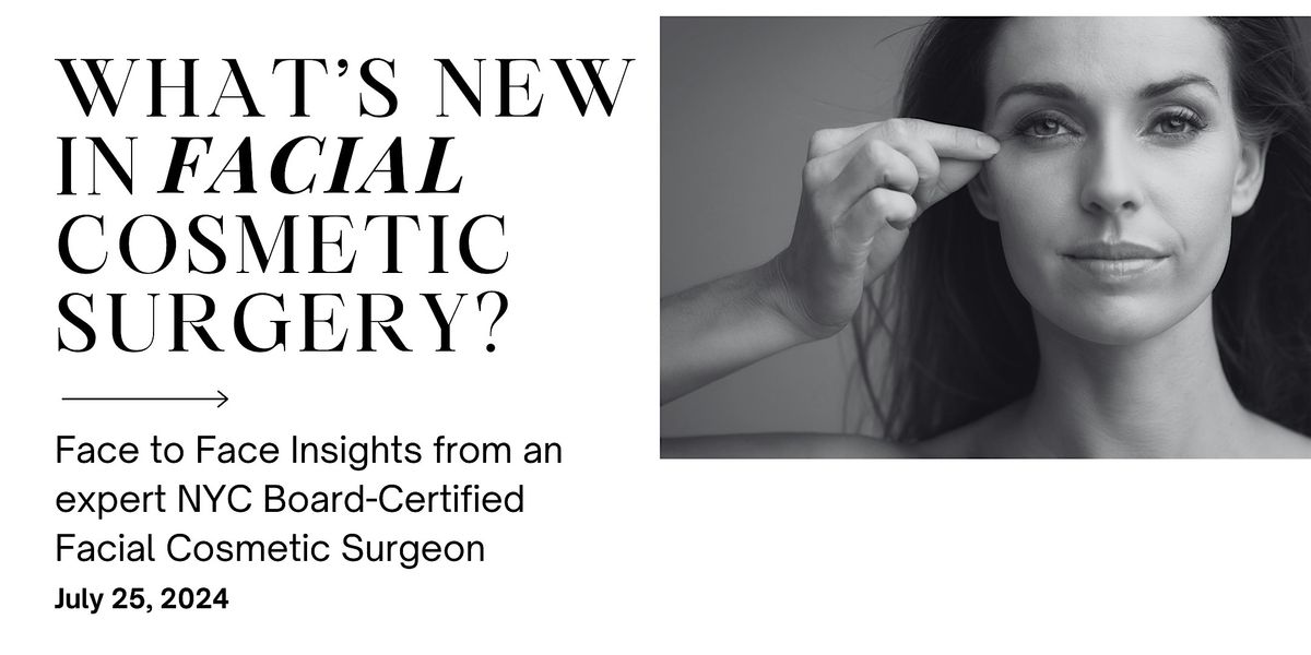 Facial Cosmetic Surgery: Insights from a Board-Certified Surgeon
