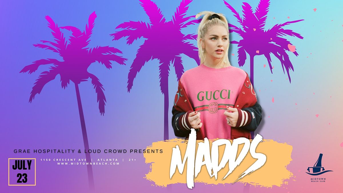 Midtown Beach Club Presents: MADDS on Saturday, 7\/23\/22