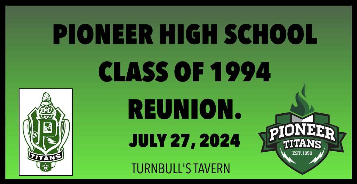 Pioneer High School, Class of 1994 High School Reunion