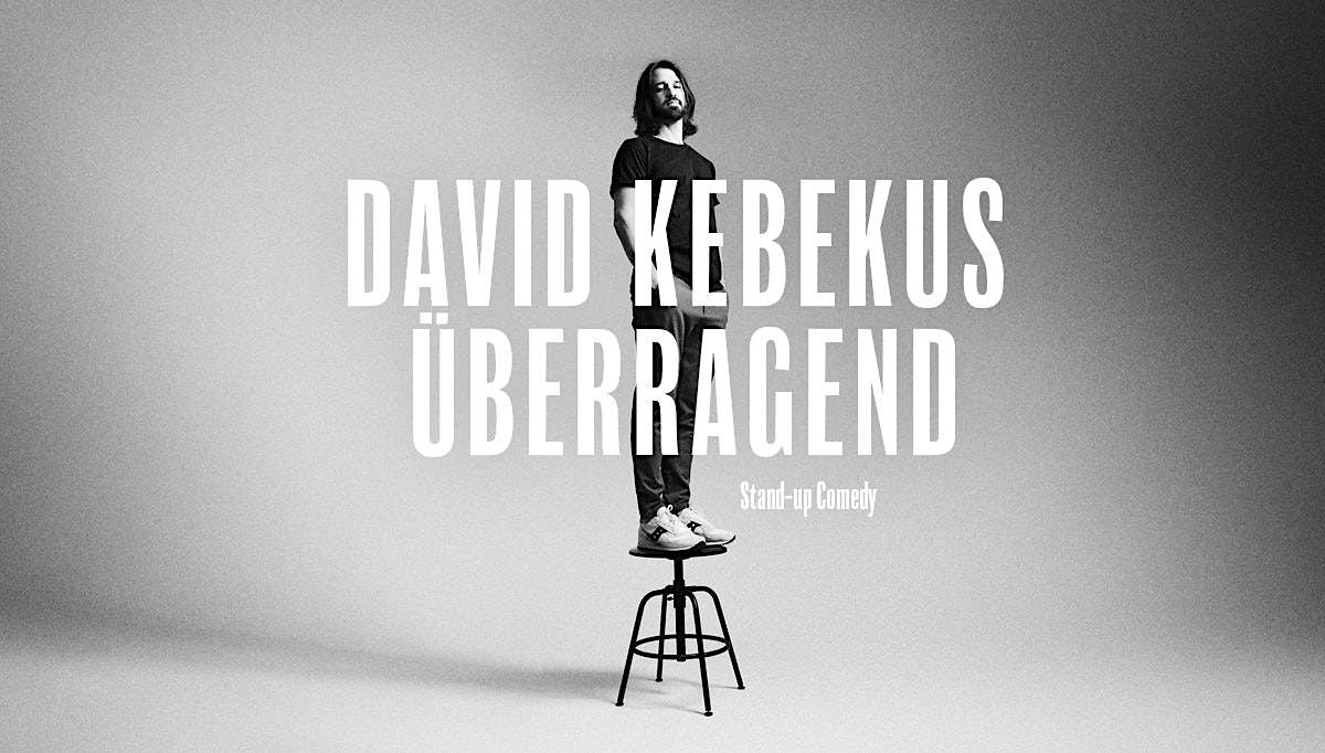 David Kebekus - \u00fcberragend | Mannheim