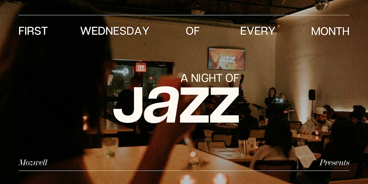 Mozwell Presents A Night of Jazz - Every First Wednesday of the Month