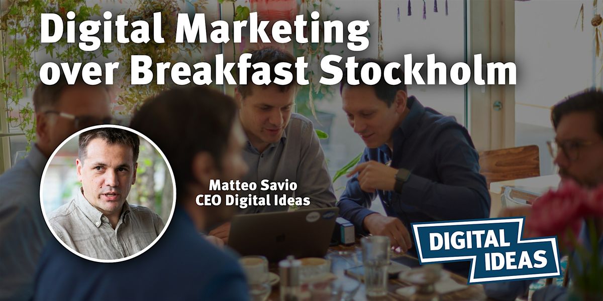 Digital Marketing over Breakfast Stockholm