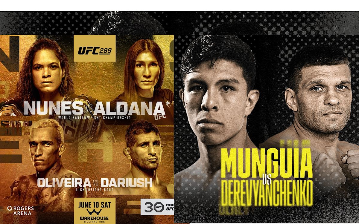 ||| UFC 289: NUNES VS ALDANA ||| MUNGUIA VS. DEREVYANCHENKO |||