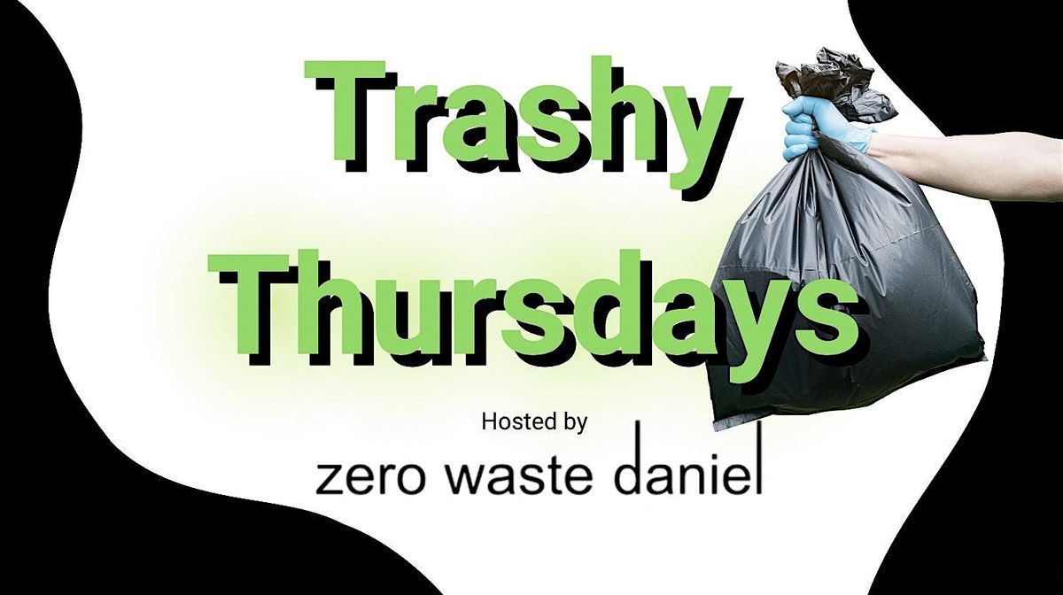 Trashy Thursdays!!