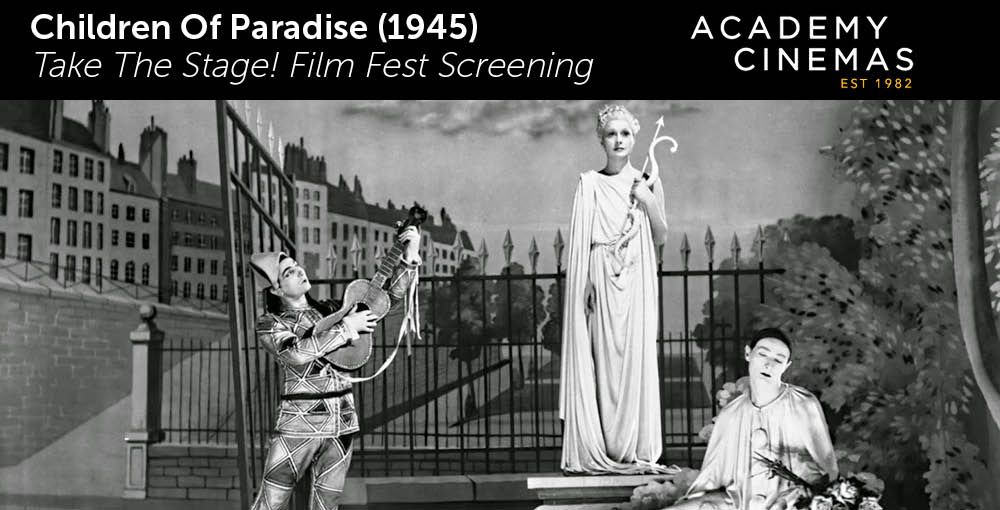 Children Of Paradise (1945) - Take The Stage! Film Festival Screening