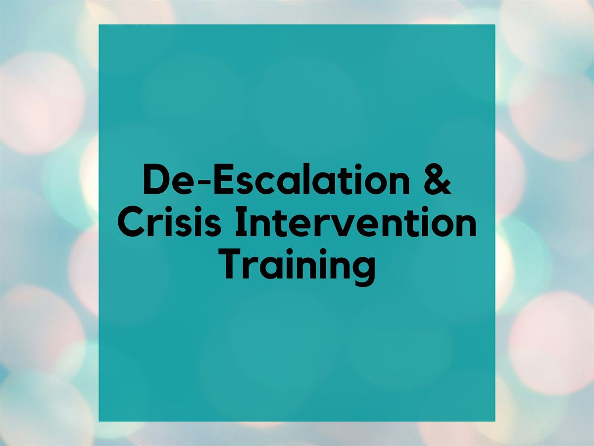 De-Escalation and Crisis Intervention Training