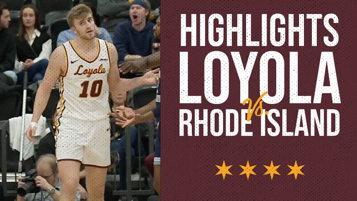 Rhode Island Rams at Loyola Ramblers Mens Basketball