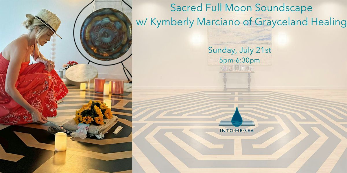 Sacred Full Moon Soundscape led by Kymberly Marciano of Grayceland Healing