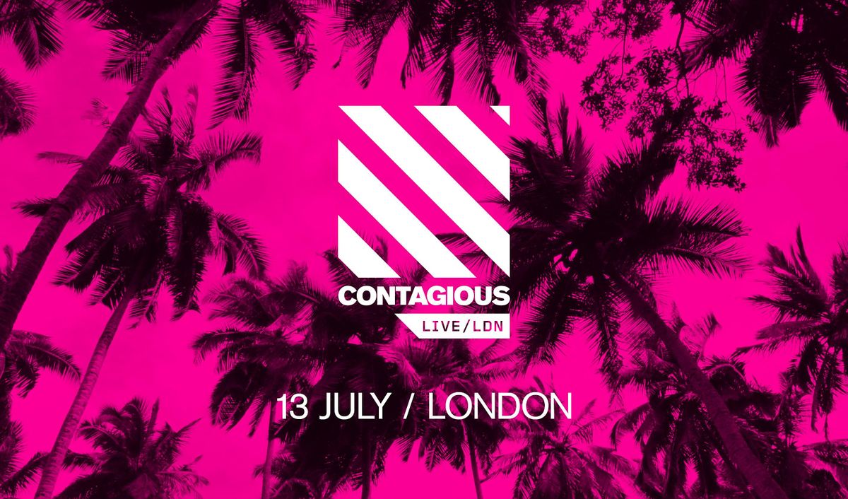 Contagious Live \/ London \/ July 2022