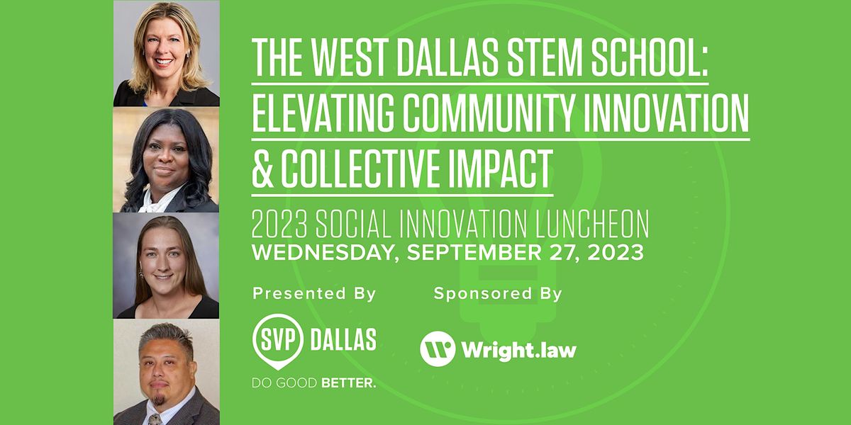 SILS Luncheon: West Dallas STEM School - Elevating Community Innovation