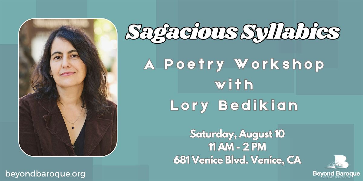 Sagacious Syllabics: A Poetry Workshop with Lory Bedikian