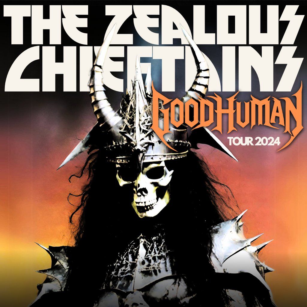 The Zealous Chieftains & Goodhuman Tour 2024