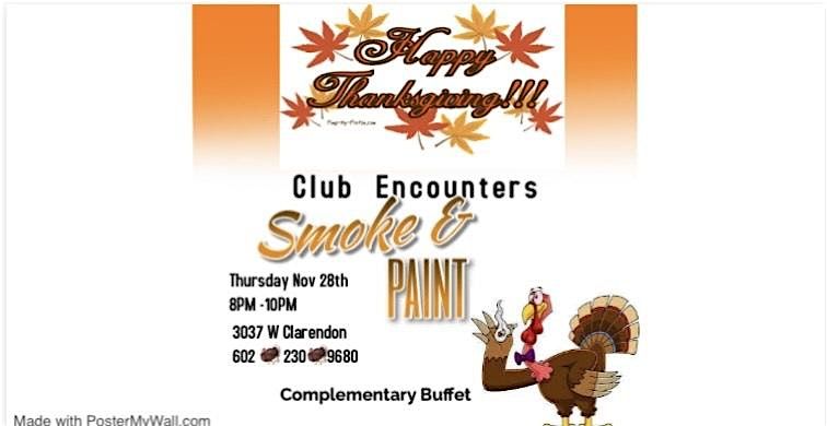 Thanksgiving Night Smoke & Paint @ Club Encounters