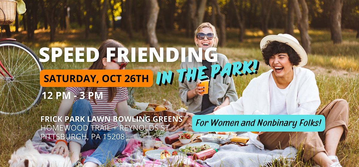 Speed Friending in the Park:  for Women & Nonbinary Folks!