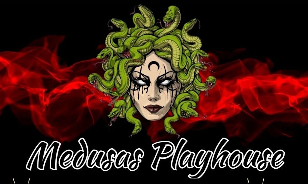 MEDUSAS PLAYHOUSE FANTASY FRIDAY'S