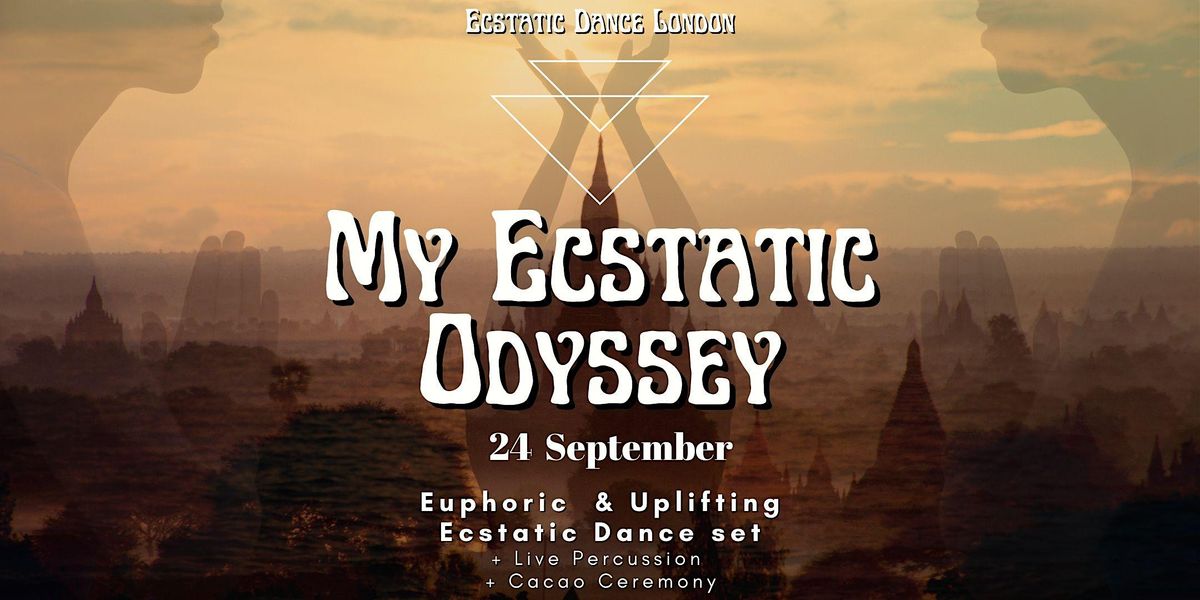 MY ECSTATIC ODYSSEY - Euphoric & Uplifting Ecstatic Dance set + Cacao ...