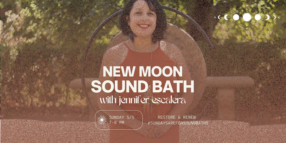 New Moon Soundbath with Jennifer Escalera