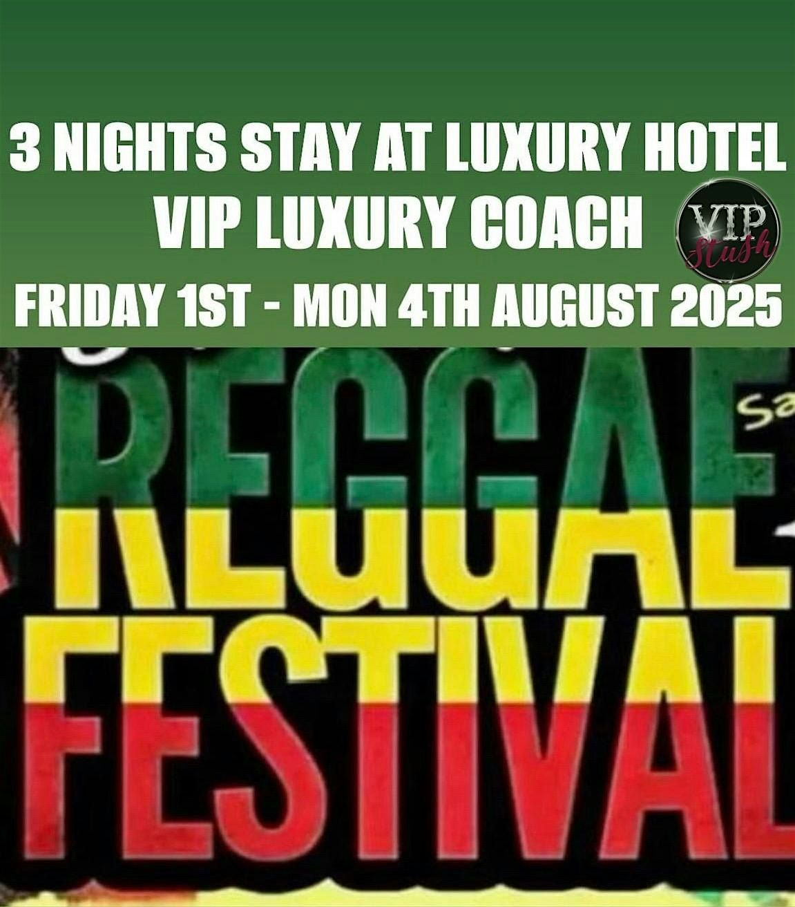 VIP STUSH: Reggae Land Festival Luxury Hotel & Coach Trip Weekender