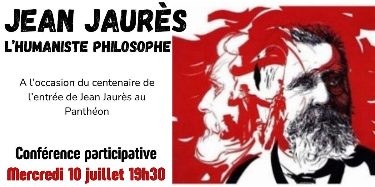 Jean Jaur\u00e8s, l'humaniste philosophe