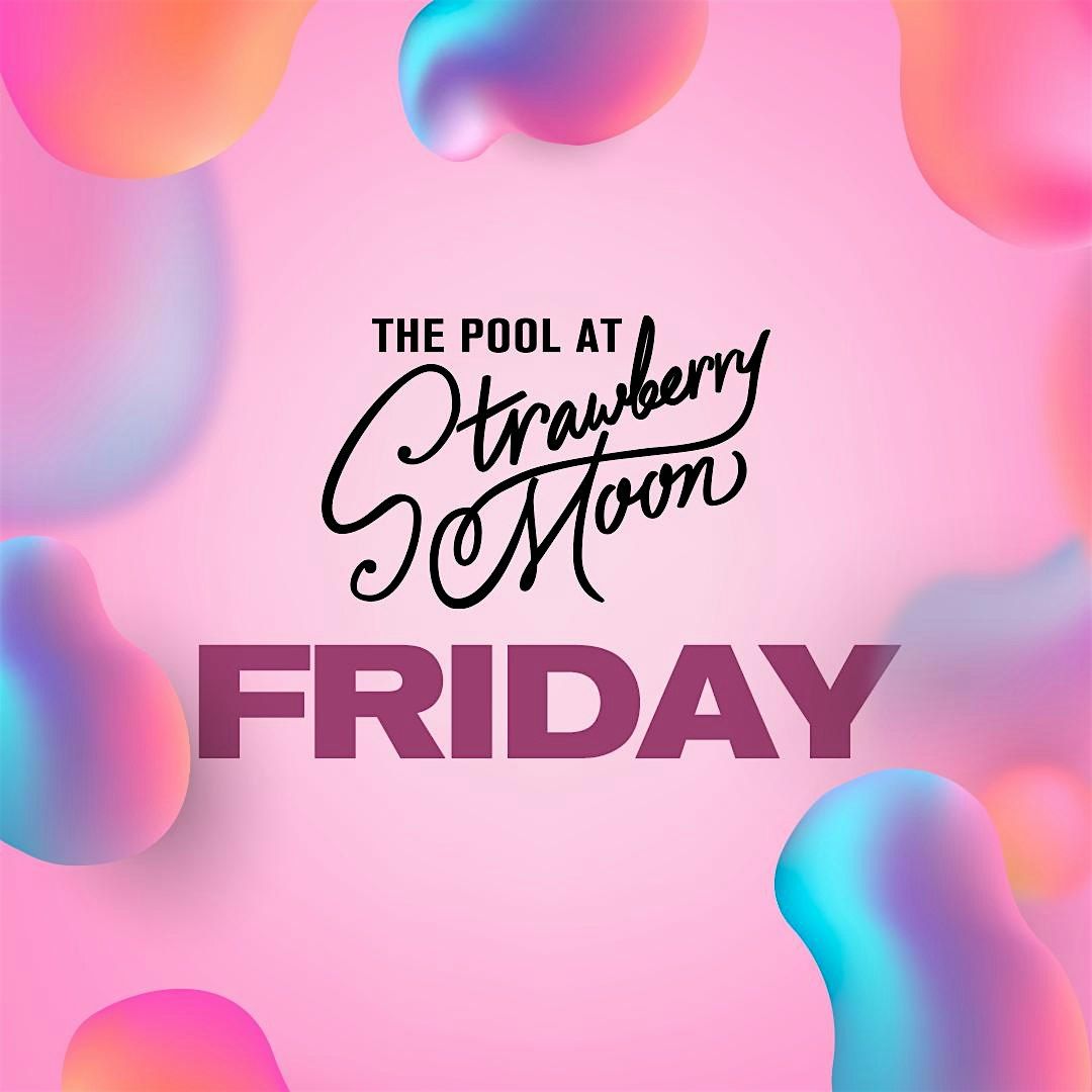 MIAMI POOL PARTY at Strawberry Moon Pool - FRIDAY 11.8.24 FREE TICKETS