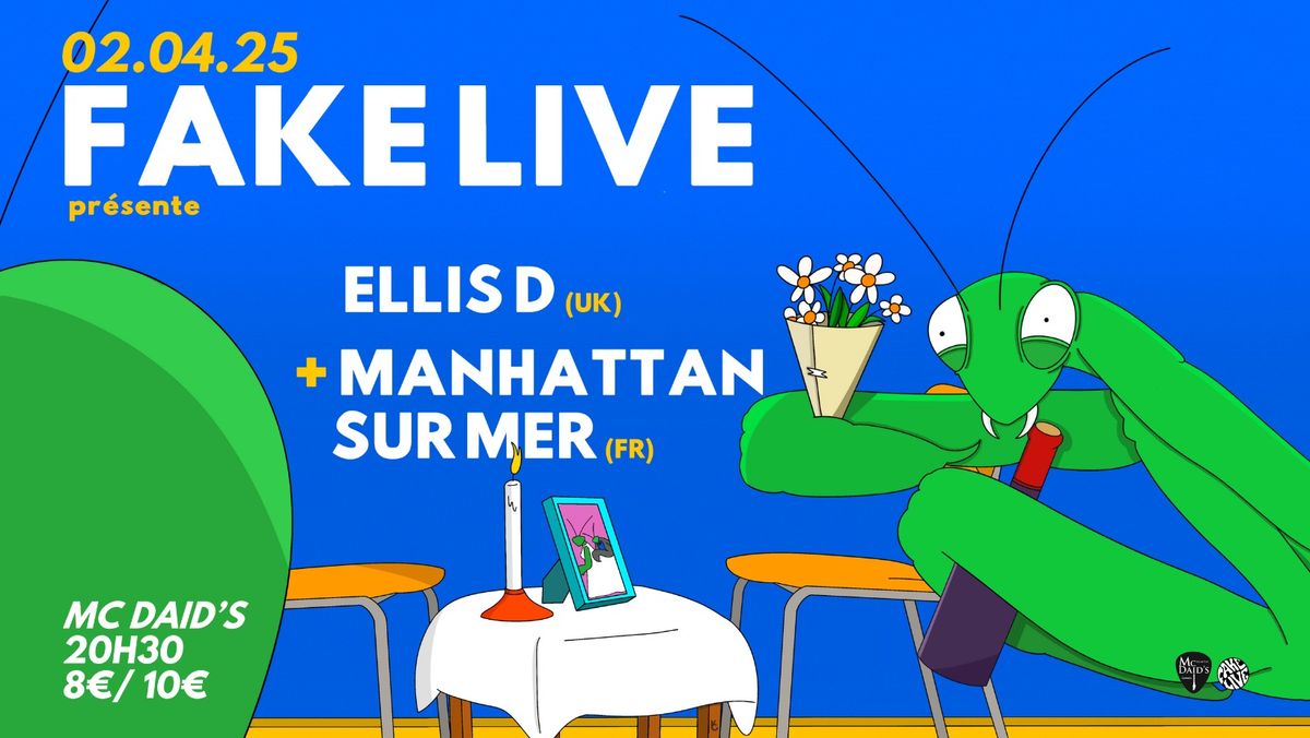 Fake Live pr\u00e9sente : ELLiS\u2022D + Manhattan sur Mer @ Mc Daid's | 02.04.2025