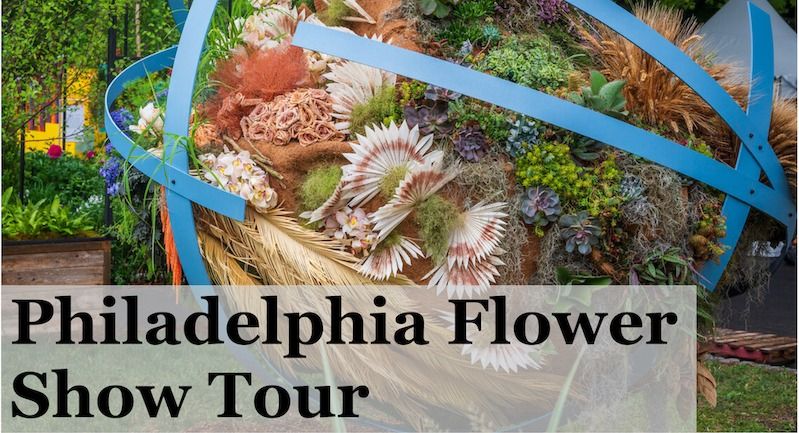 Philadelphia Flower Show Tour - 2025!