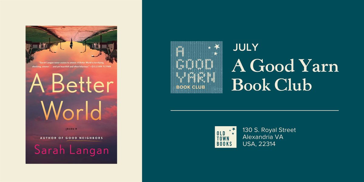 July Good Yarn Book Club: A Better World by Sarah Langan