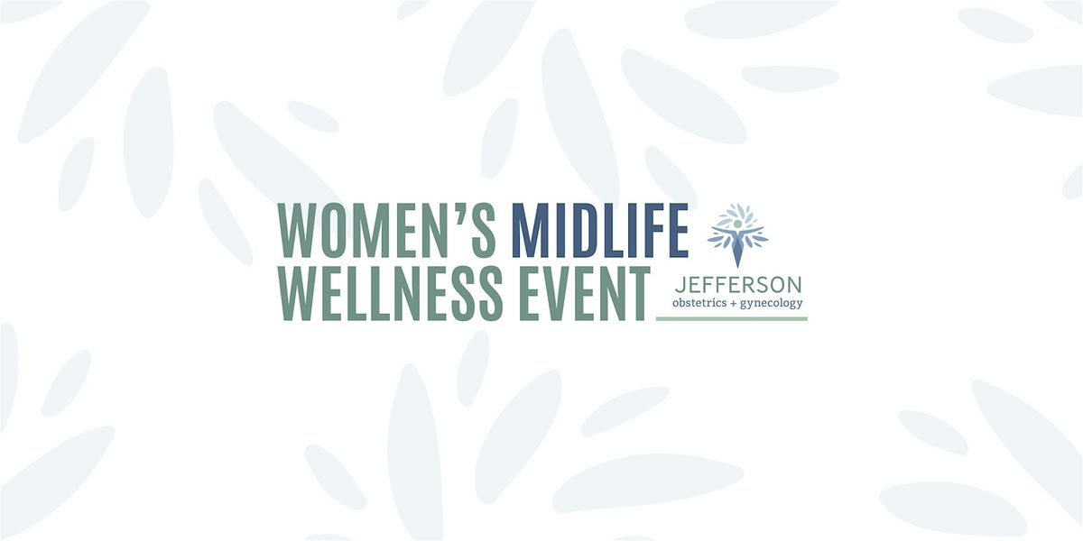 Jefferson OB-GYN presents a new focus: Mid-Life Wellness