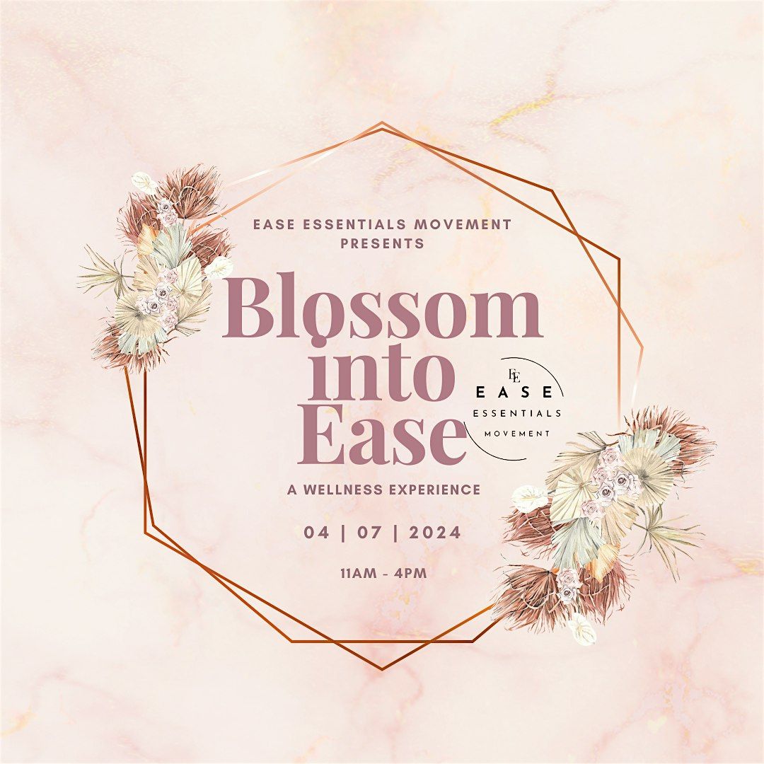 Blossom into Ease - A wellness Experience