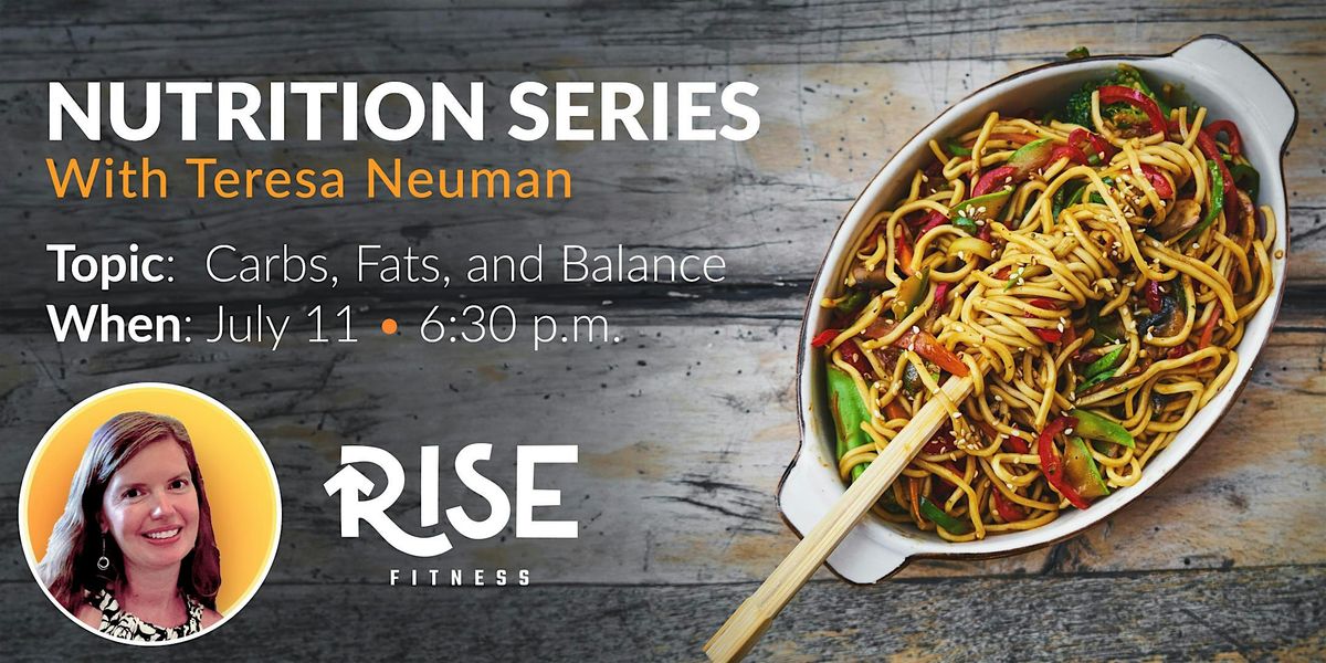 Rise Fitness Nutrition Series: Carbs, Fats and Balance