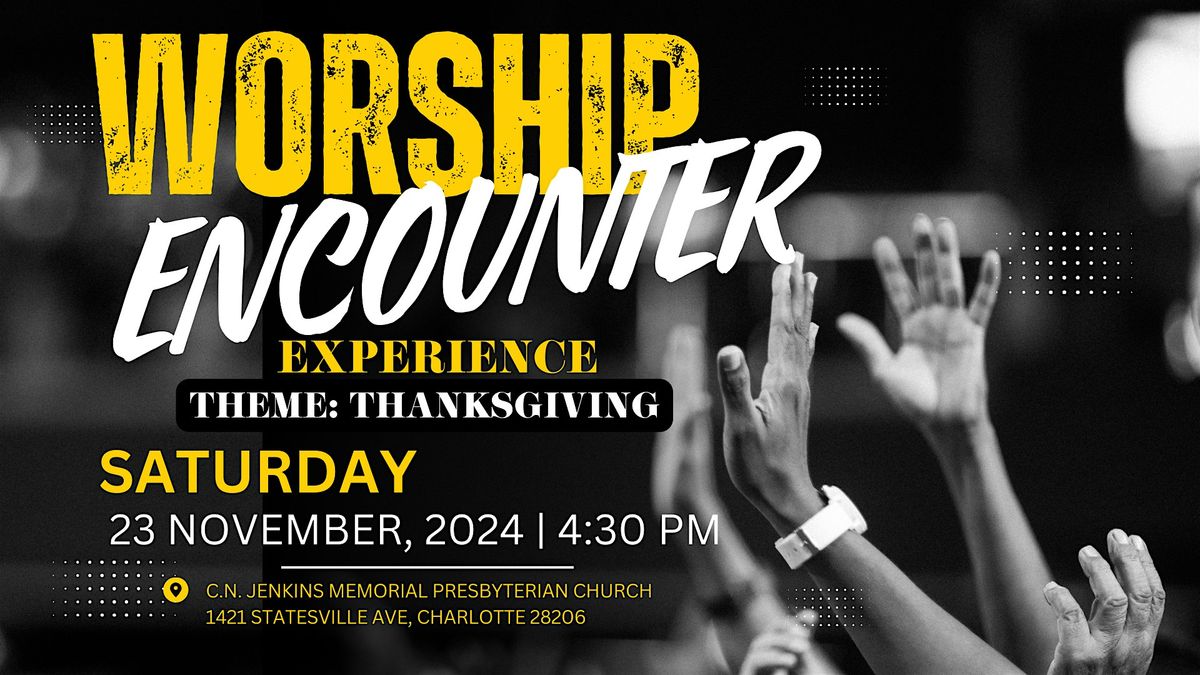 WORSHIP ENCOUNTER EXPERIENCE