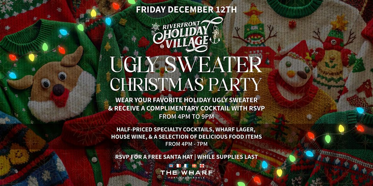 Riverfront Holiday Village: Ugly Sweater Christmas Party!