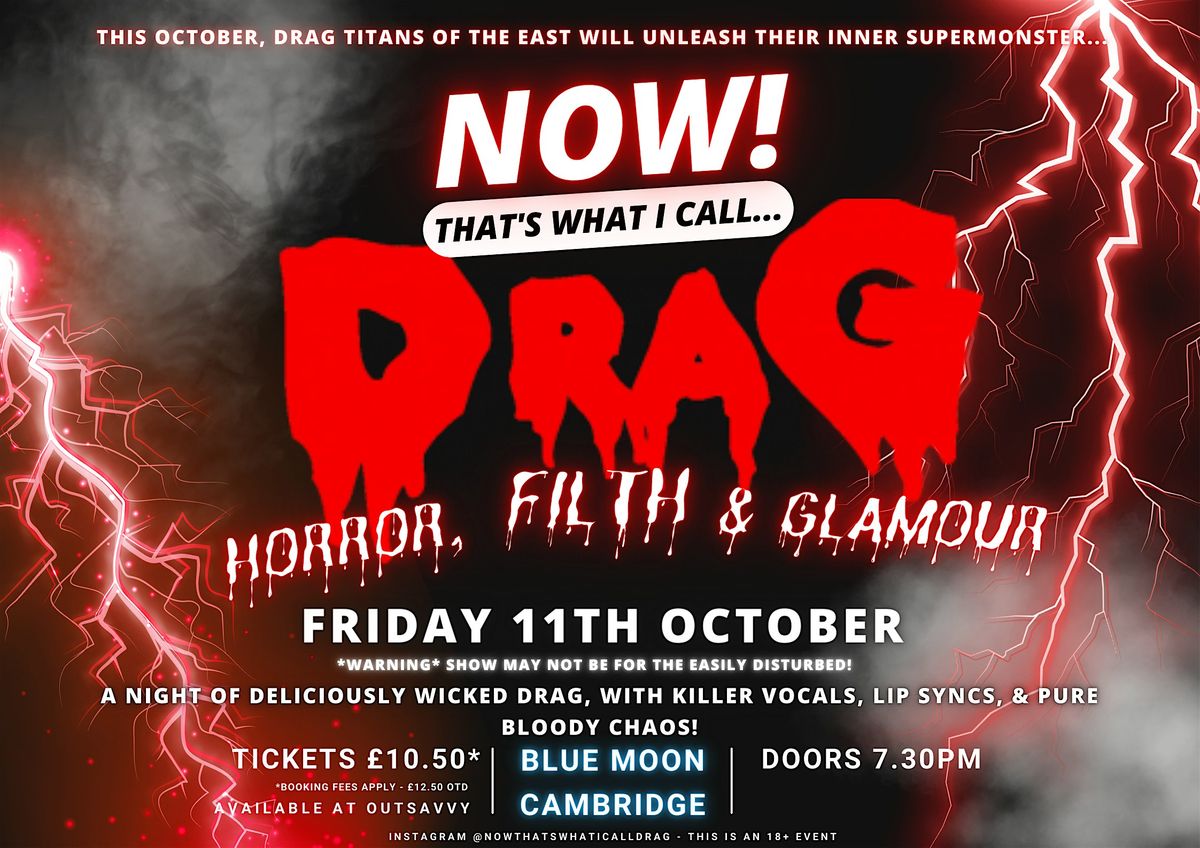 NOW! That's What I Call...DRAG! Horror, Filth & Glamour! Cambridge!