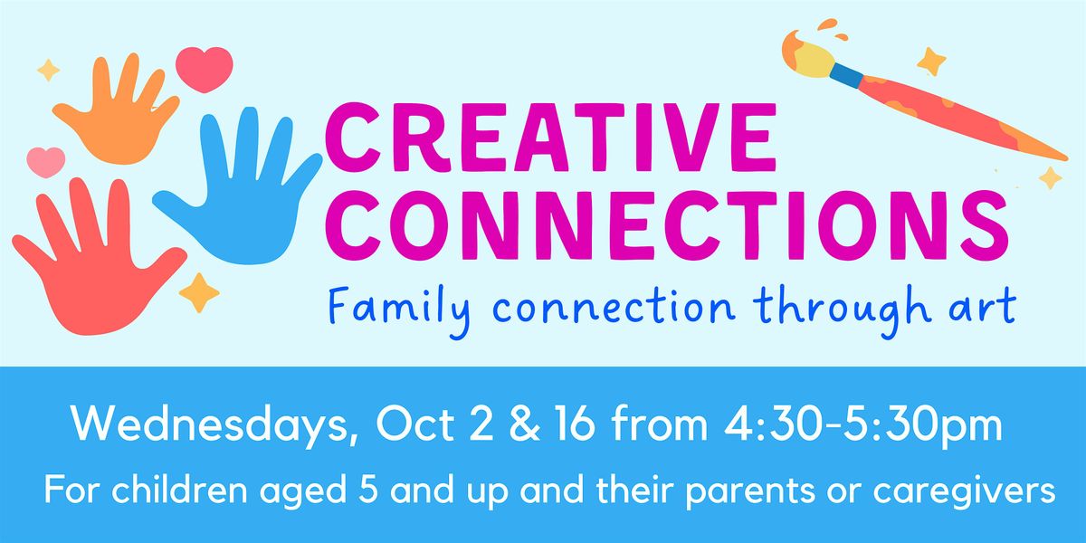 October Creative Connections: Family Expressive Arts Workshops