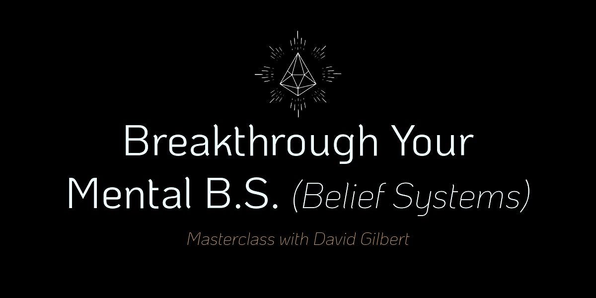 Breakthrough Your Mental B.S. (Belief Systems) - Washington