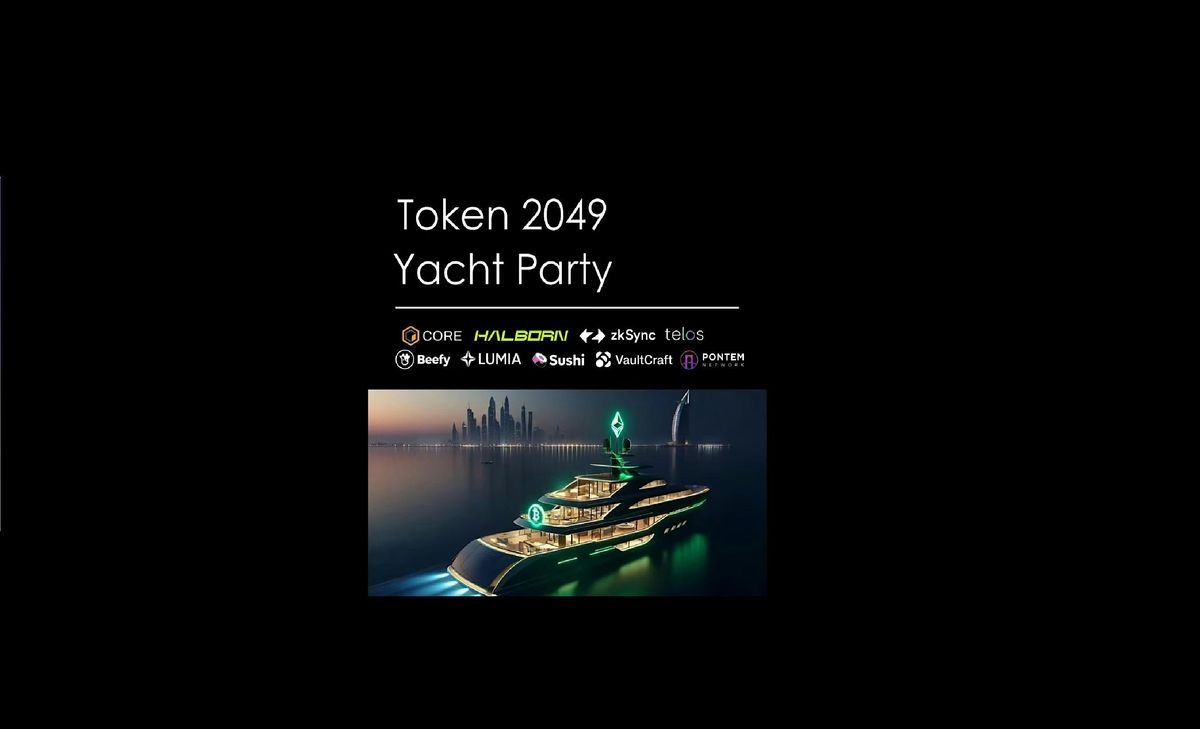 Token 2049 Yacht Party w\/ Halborn, zkSync, Core, Telos, Lumia, Sushi, Ponte