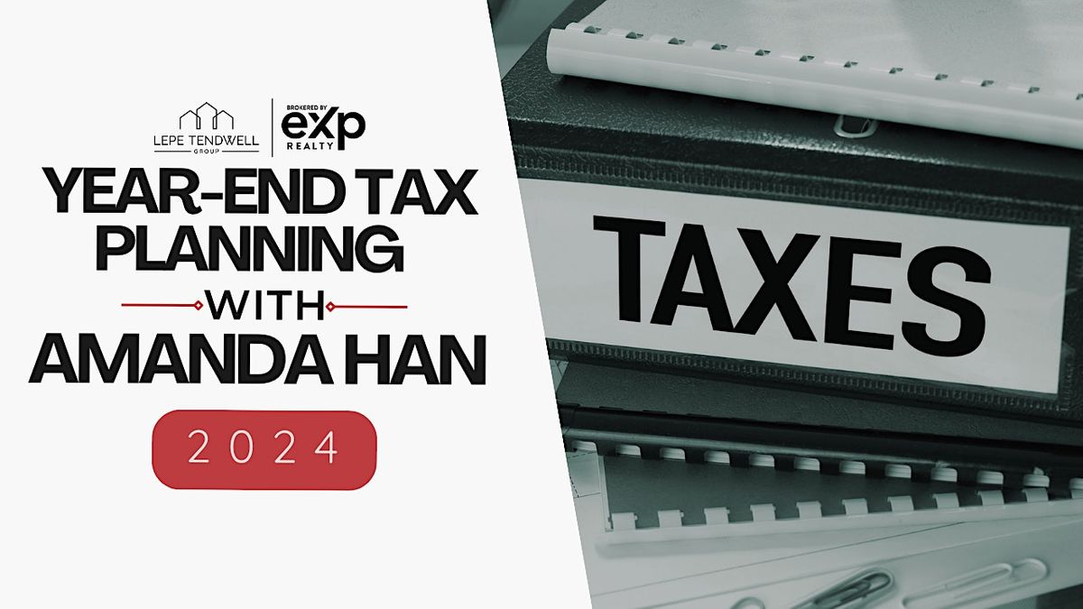 FREE WORKSHOP: Year End Tax Planning with Amanda Han